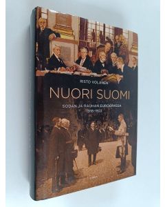 Kirjailijan Risto Volanen käytetty kirja Nuori Suomi : sodan ja rauhan Euroopassa 1918-1922