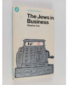 Kirjailijan Stephen Aris käytetty kirja The Jews in Business