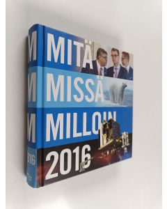 käytetty kirja Mitä missä milloin 2016 : kansalaisen vuosikirja