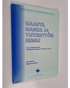 Kirjailijan Mats Brommels & Ulla Broms käytetty kirja Haaste, hanke ja yhteistyön henki : Kansaneläkelaitoksen Yhteistyöllä työkykyä -hankkeen arviointi