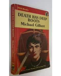 Kirjailijan Michael Gilbert käytetty kirja Death has deep roots