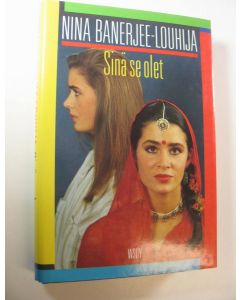 Kirjailijan Nina Banerjee-Louhija käytetty kirja Sinä se olet (ERINOMAINEN)