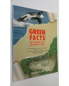 Kirjailijan Michael Allaby käytetty kirja Green Facts : the greenhouse effect and other key issues