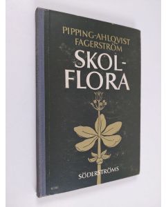 Kirjailijan E. Pipping käytetty kirja Skolflora