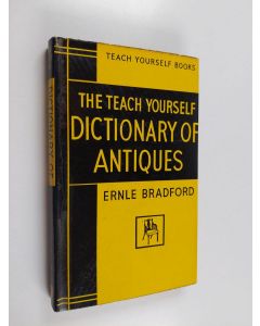 Kirjailijan Ernle Bradford käytetty kirja Dictionary of antiques