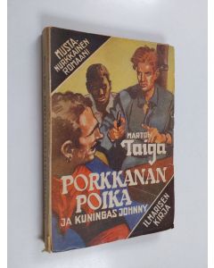 Kirjailijan Marton Taiga käytetty kirja Porkkanan poika ja kuningas Johnny