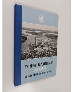 käytetty kirja Yhtyneet paperitehtaat osakeyhtiö : henkilökunnan opas