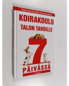 Kirjailijan Shirlee Kalstone käytetty kirja Koirakoulu : talon tavoille 7 päivässä