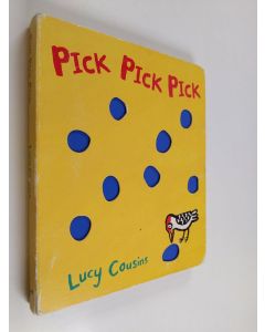 Kirjailijan Lucy Cousins käytetty kirja Pick pick pick