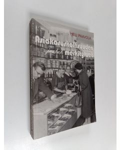 Kirjailijan Heli Paavola käytetty kirja Asiakasuskollisuuden jaetut merkitykset