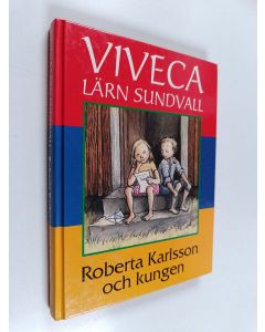 Kirjailijan Viveca Lärn Sundvall käytetty kirja Roberta Karlsson och kungen