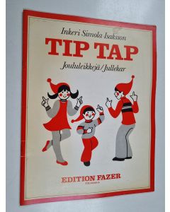 Kirjailijan Inkeri Simola-Isaksson käytetty teos Tip tap : joululeikkejä = jullekar