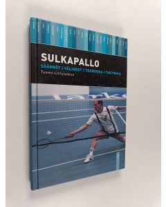 Kirjailijan Tuomo Lintulaakso käytetty kirja Sulkapallo : säännöt, välineet, tekniikka, taktiikka
