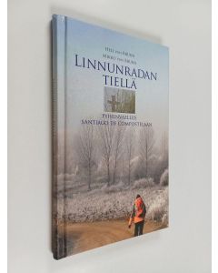 Kirjailijan Heli von Bruun käytetty kirja Linnunradan tiellä : pyhiinvaellus Santiago de Compostelaan