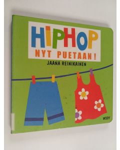 Kirjailijan Jaana Reinikainen käytetty kirja Hiphop : nyt puetaan!
