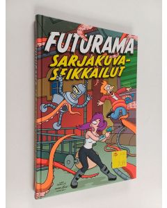 käytetty kirja Futurama : sarjakuvaseikkailut