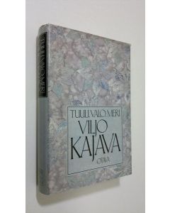Kirjailijan Viljo Kajava käytetty kirja Tuuli, valo, meri : runoja vuosilta 1935-1982