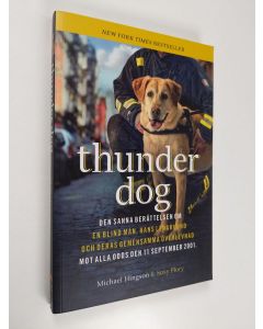Kirjailijan Michael Hingson käytetty kirja Thunder dog : den sanna berättelsen om en blind man, hans ledarhund och deras gemensamma överlevnad mot alla odds den 11 september 2001