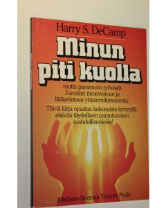 Kirjailijan Harry S. DeCamp käytetty kirja Minun piti kuolla