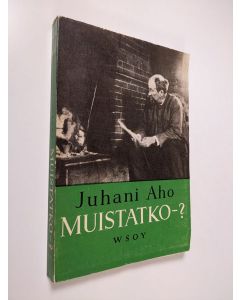 Kirjailijan Juhani Aho käytetty kirja Muistatko -?