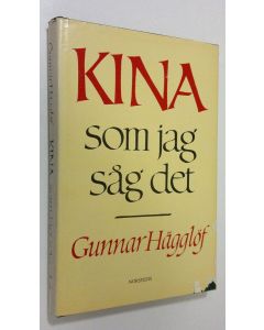 Kirjailijan Gunnar Hägglöf käytetty kirja Kina : som jag såg det
