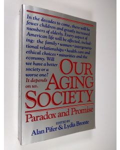 Kirjailijan Lydia Bronte & Alan J. Pifer käytetty kirja Our Aging Society - Paradox and Promise