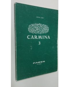 Tekijän Leena Joki  käytetty kirja Carmina 3, Hengellistä musiikkia sekakuoroille