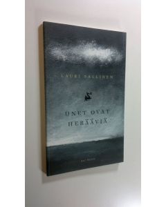 Kirjailijan Lauri Sallinen uusi kirja Unet ovat herääviä (UUSI)