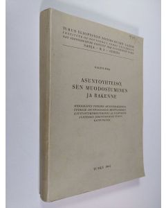 Kirjailijan Kalevi Piha käytetty kirja Asuntoyhteisö, sen muodostuminen ja rakenne : Sosiologinen tutkimus asunnonhakijoista, uudelle asuntoalueelle muuttaneiden käyttäytymismuutoksista ja naapuruussuhteiden jäsentymisestä Turun kaupungissa