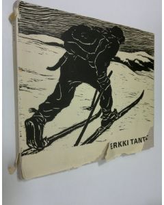 Kirjailijan Erkki Tanttu käytetty kirja Puupiirroksia = Träsnitt = Woodcuts