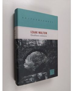 Kirjailijan Izaak Walton käytetty kirja Oivallinen onkimies