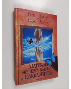 Kirjailijan Bertil Hökby & Gösta Åberg käytetty kirja Ajatuksia miehestä, naisesta ja rakkaudesta