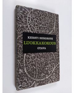 Kirjailijan Kersti Bergroth käytetty kirja Luokkakokous