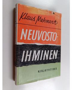 Kirjailijan Klaus Mehnert käytetty kirja Neuvostoihminen : yritys luonnekuvaksi kolmentoista matkan jälkeen Neuvostoliitossa vuosina 1929-59