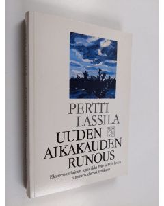 Kirjailijan Pertti Lassila käytetty kirja Uuden aikakauden runous : ekspressionistinen tematiikka 1910- ja 1920-luvun suomenkielisessä lyriikassa