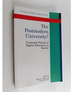 Kirjailijan Anthony Smith käytetty kirja The postmodern university? : contested visions of higher education in society