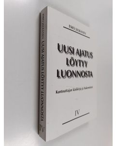 Kirjailijan Esko Jalkanen käytetty kirja Uusi ajatus löytyy luonnosta, IV - Kuntouttajan käsikirja ja hakemistot