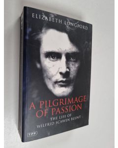Kirjailijan Elizabeth Longford käytetty kirja Pilgrimage of Passion - The Life of Wilfrid Scawen Blunt