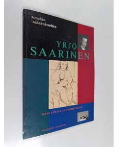 Kirjailijan Yrjö Saarinen käytetty kirja Yrjö Saarisen maalauksia ja piirustuksia, : Sonckin taidekokoelma