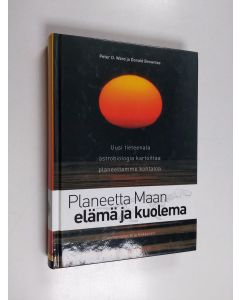 Kirjailijan Peter D. Ward käytetty kirja Planeetta Maan elämä ja kuolema : uusi tieteenala astrobiologia kartoittaa planeettamme kohtaloa