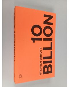 Kirjailijan Stephen Emmott käytetty kirja 10 billion - Ten billion