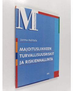 Kirjailijan Jorma Huhtala käytetty kirja Majoitusliikkeen turvallisuusriskit ja riskienhallinta