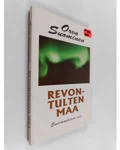 Kirjailijan Orvo Suominen käytetty kirja Revontulten maa : ensimmäinen osa