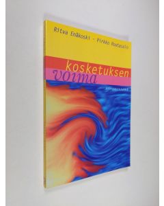 Kirjailijan Ritva Enäkoski käytetty kirja Kosketuksen voima