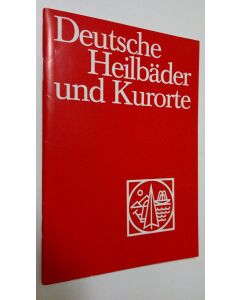 käytetty teos Deutsche Heilbäder und Kurorte (ERINOMAINEN)