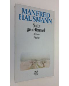Kirjailijan Manfred Hausmann käytetty kirja Salut gen Himmel