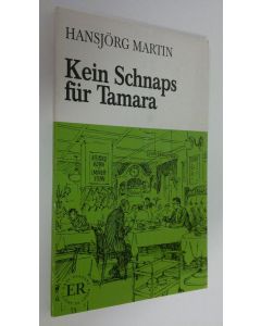 Kirjailijan Hansjörg Martin käytetty kirja Kein Schnaps fur Tamara