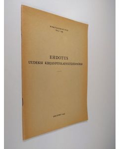 käytetty teos Ehdotus uudeksi kirjanpitolainsäädännöksi