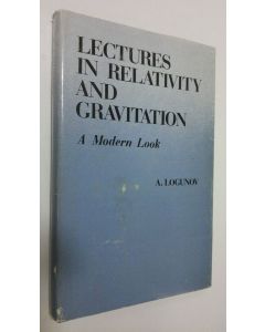 Kirjailijan A. Logunov käytetty kirja Lectures in relativity and gravitation : a modern look