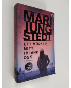 Kirjailijan Mari Jungstedt käytetty kirja Ett mörker mitt ibland oss : kriminalroman